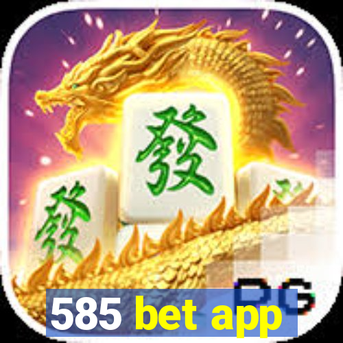 585 bet app